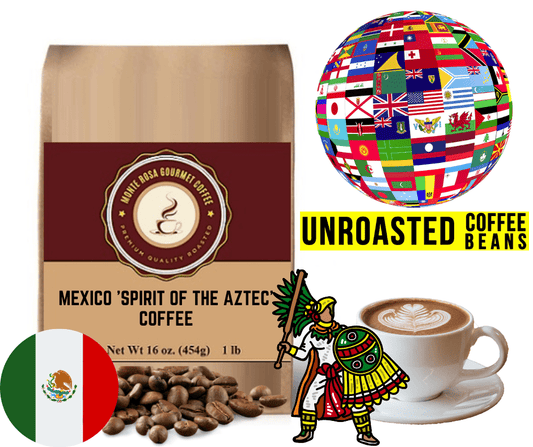 Mexico 'Spirit of the Aztec' Coffee - Green/Unroasted